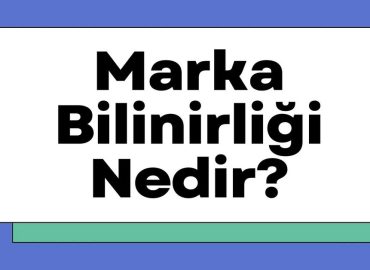 Marka Bilinirliği 7 Marka Bilinirliği